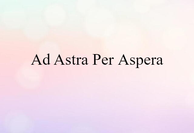 ad astra per aspera