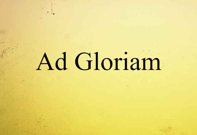 ad gloriam