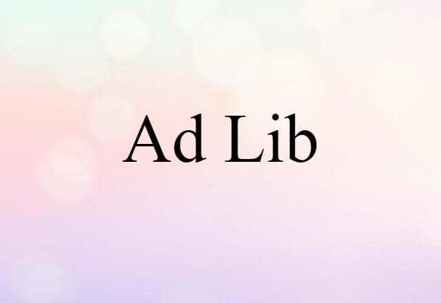 ad lib