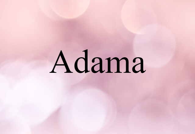 Adama (noun) Definition, Meaning & Examples