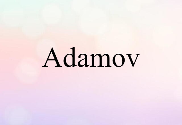 Adamov (noun) Definition, Meaning & Examples