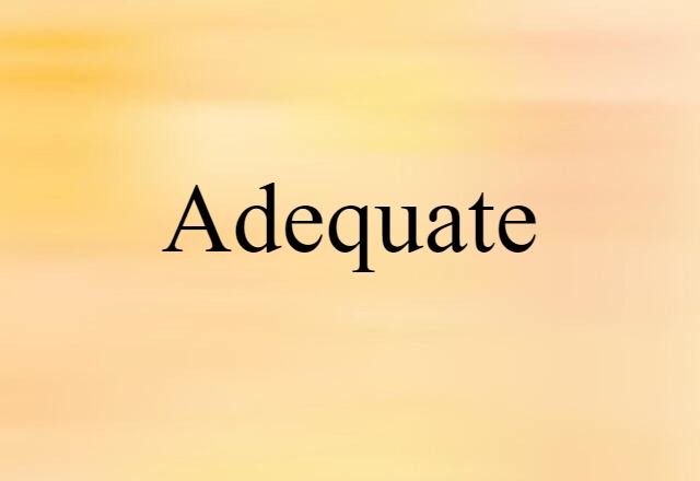 adequate