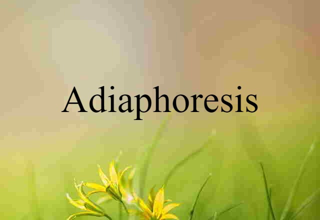 adiaphoresis