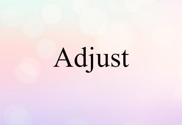 adjust