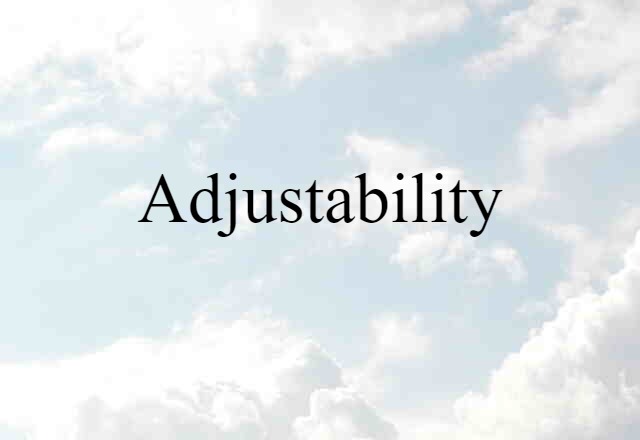 adjustability