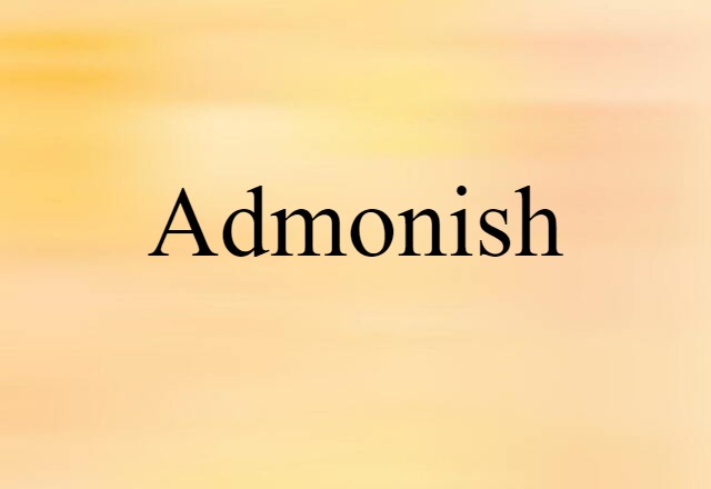 Admonish (noun) Definition, Meaning & Examples