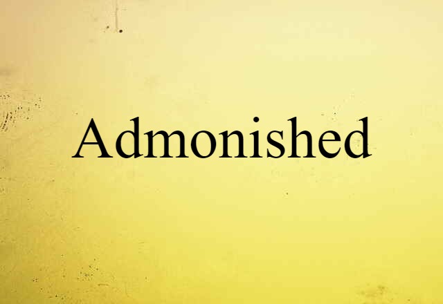 admonished