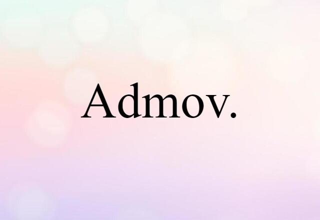 Admov. (noun) Definition, Meaning & Examples