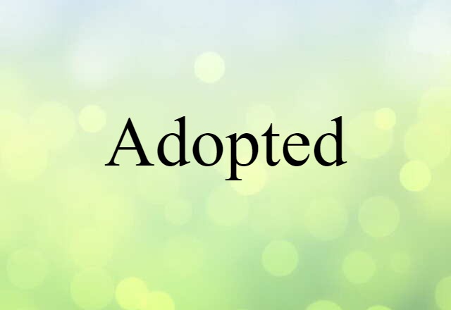 adopted