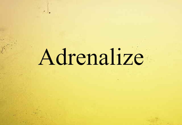 adrenalize