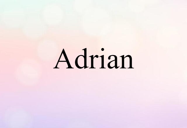 Adrian (noun) Definition, Meaning & Examples