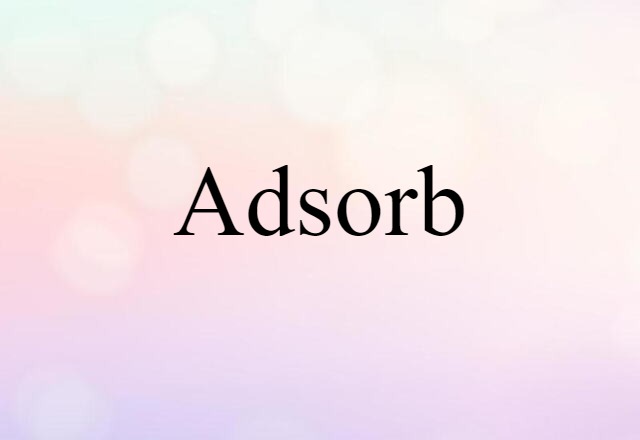 adsorb