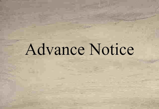 Advance Notice (noun) Definition, Meaning & Examples