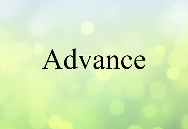 Advance (noun) Definition, Meaning & Examples