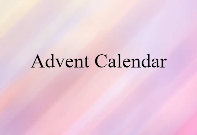 Advent Calendar (noun) Definition, Meaning & Examples