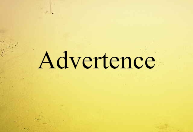 Advertence (noun) Definition, Meaning & Examples