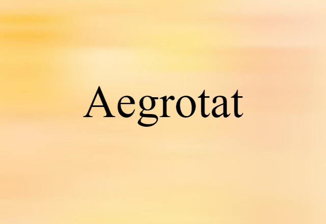 Aegrotat (noun) Definition, Meaning & Examples