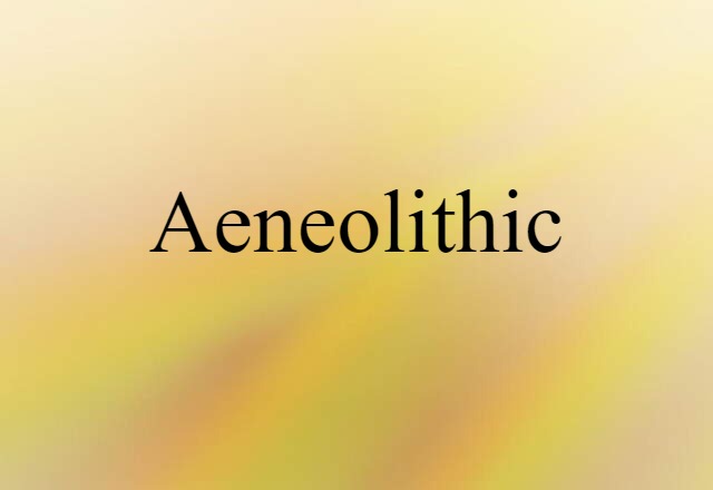 Aeneolithic