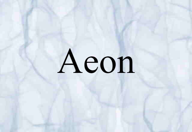 Aeon (noun) Definition, Meaning & Examples