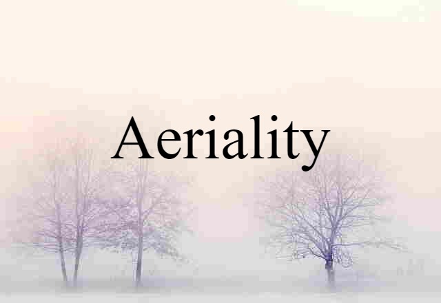 aeriality