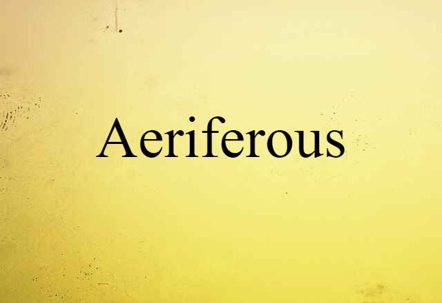 aeriferous