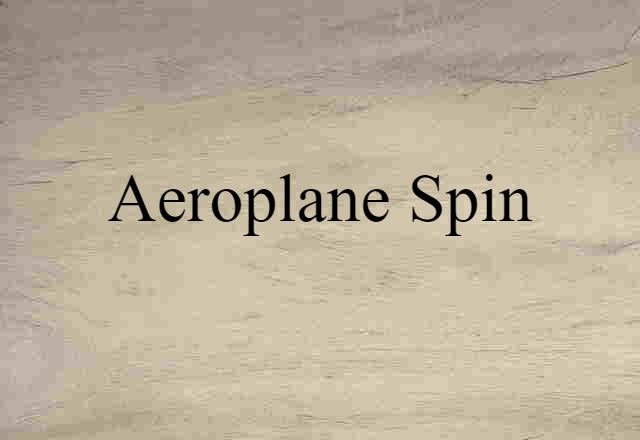 aeroplane spin