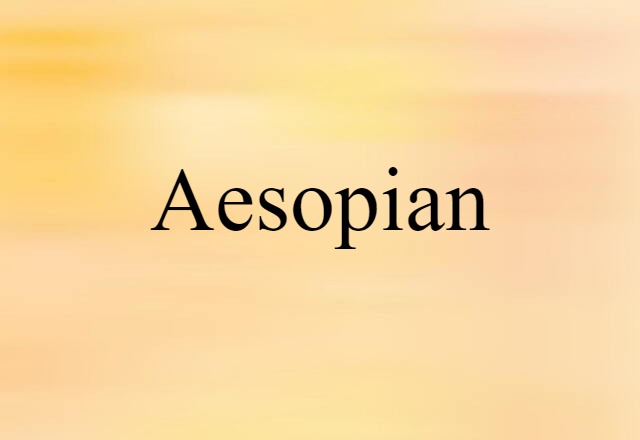 Aesopian (noun) Definition, Meaning & Examples