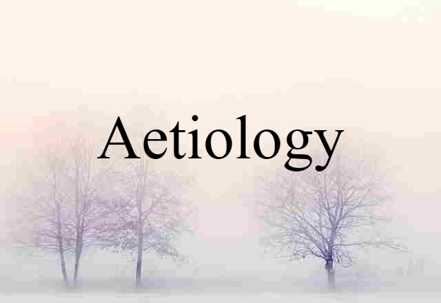 aetiology