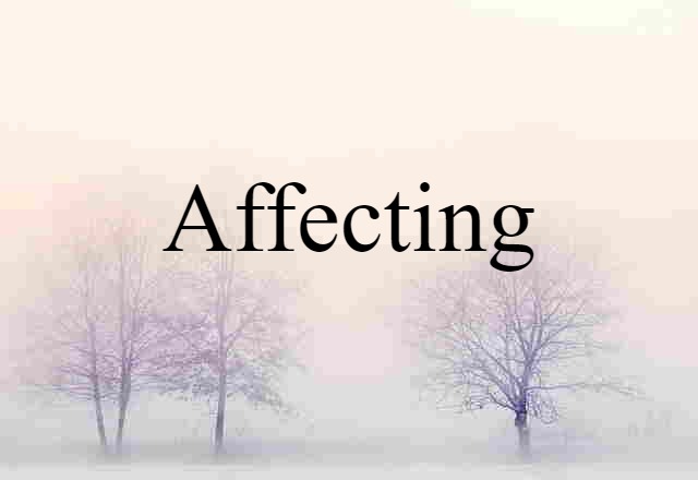 affecting