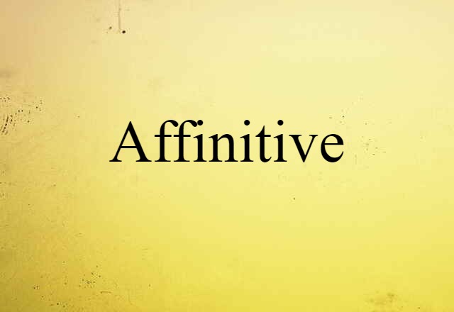 affinitive