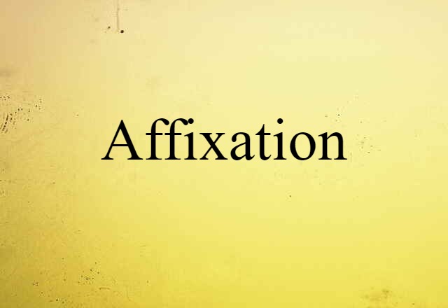 Affixation (noun) Definition, Meaning & Examples