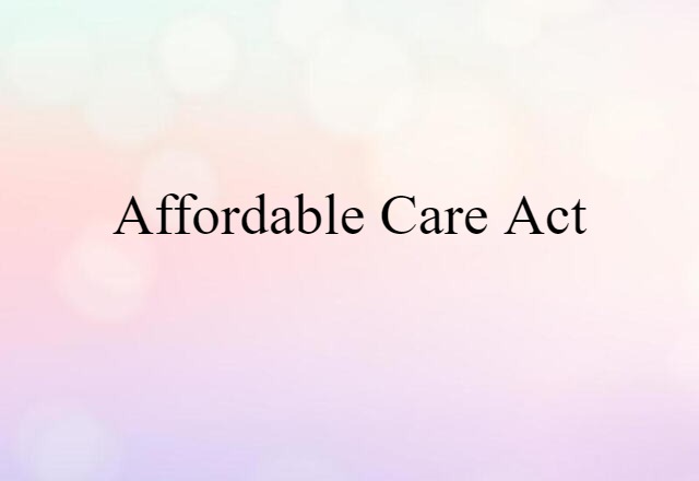 Affordable Care Act