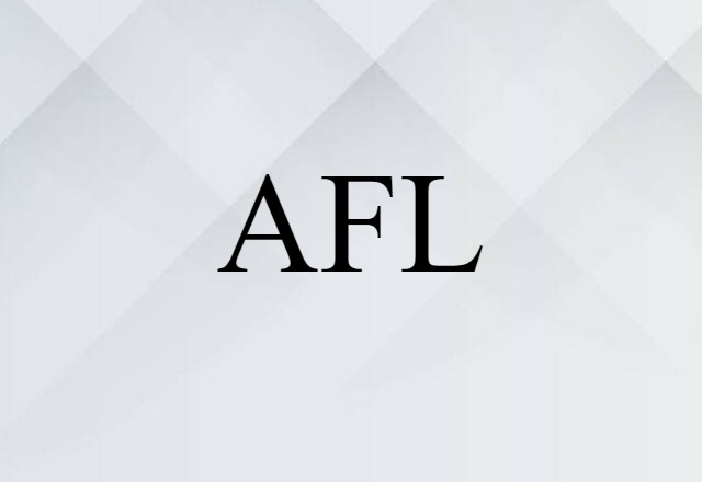 AFL (noun) Definition, Meaning & Examples