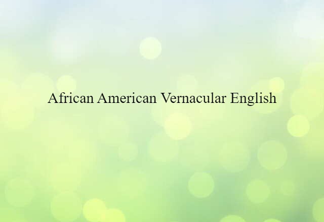 African American Vernacular English