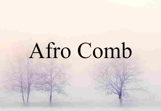 Afro-comb