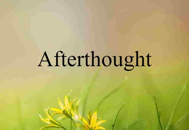 afterthought