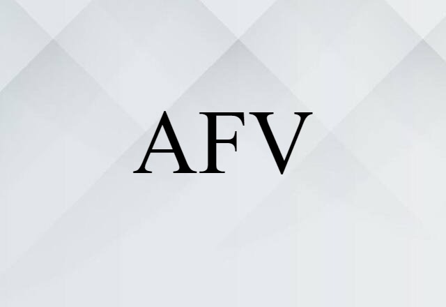 AFV (noun) Definition, Meaning & Examples