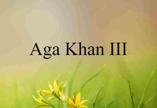 Aga Khan III