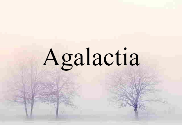 agalactia