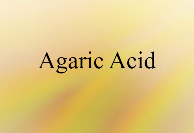 agaric acid