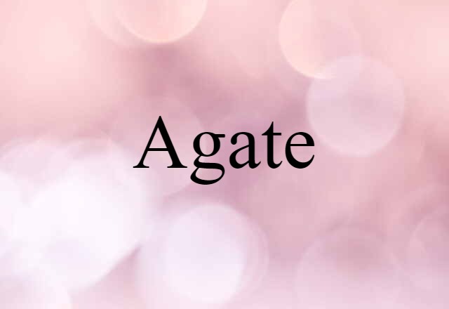 Agate (noun) Definition, Meaning & Examples