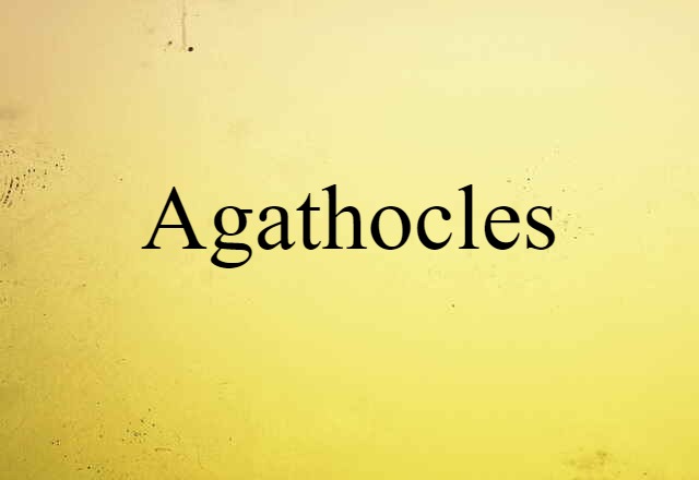 Agathocles (noun) Definition, Meaning & Examples