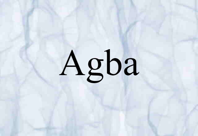 Agba (noun) Definition, Meaning & Examples