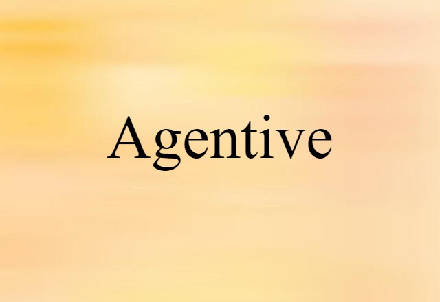 Agentive (noun) Definition, Meaning & Examples