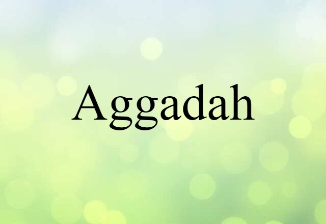 Aggadah (noun) Definition, Meaning & Examples