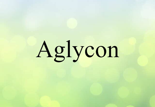 Aglycon (noun) Definition, Meaning & Examples