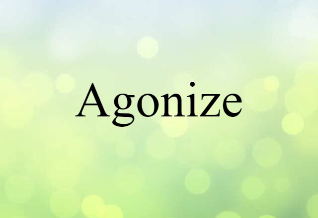 agonize