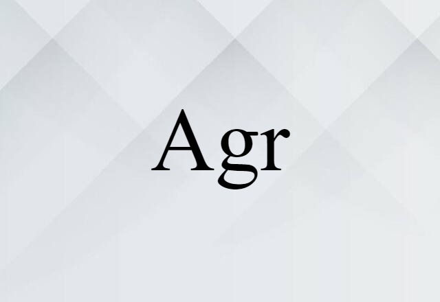 Agr (noun) Definition, Meaning & Examples