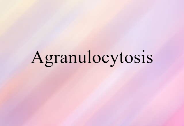 agranulocytosis