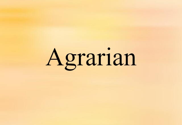 Agrarian (noun) Definition, Meaning & Examples